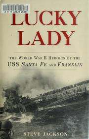 Cover of: Lucky lady: the World War II heroics of the USS Santa Fe and Franklin