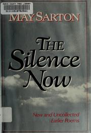 Cover of: The silence now: new and uncollected earlier poems