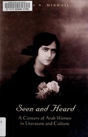 Cover of: Seen and heard: a century of Arab women in literature and culture