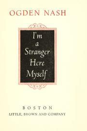 Cover of: I'm a stranger here myself. by Ogden Nash