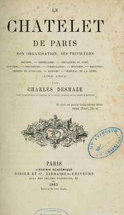 Cover of: Le Châtelet de Paris, son organisation, ses privilèges ... (1060-1862)