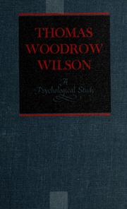 Cover of: Thomas Woodrow Wilson, twenty-eighth President of the United States: a psychological study