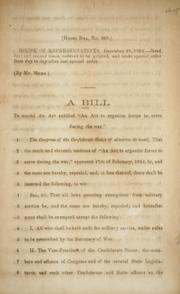 Cover of: A bill to amend an act entitled "An act to organize forces to serve during the war."