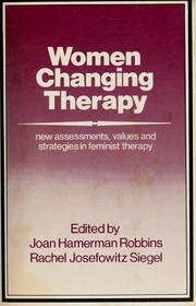 Cover of: Women changing therapy: new assessments, values, and strategies in feminist therapy