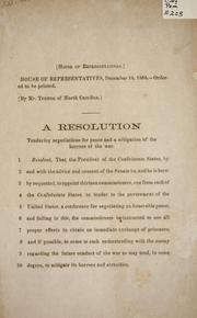 Cover of: A resolution tendering negotiations for peace and a mitigation of the horrors of the war.
