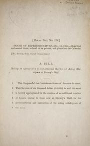 Cover of: A bill making an appropriation to erect additional quarters for acting midshipmen at Drewry's Bluff.