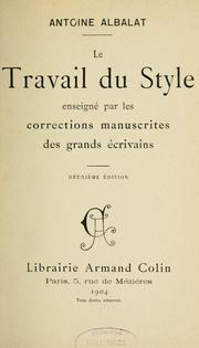 Cover of: Le Travail du style enseigné par les corrections manuscrites des grands écrivains