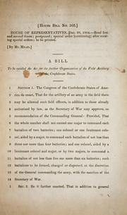 Cover of: A bill to be entitled An act for the further organization of the field artillery of the Confederate States.