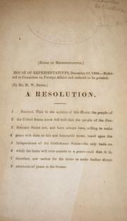 Cover of: A resolution [relating to overtures of peace] by Confederate States of America. Congress. House of Representatives