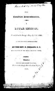 Cover of: The Canadian remembrancer: a loyal sermon preached on St. George's Day, April 23, 1826, at the Episcopal church in York