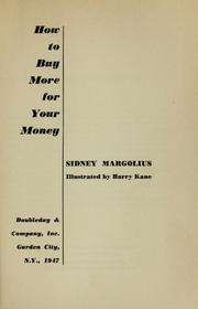 Cover of: How to buy more for your money by Sidney Margolius