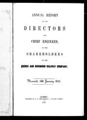 Cover of: Annual report of the directors and chief engineer, to the shareholders of the Quebec and Richmond Railway Company: presented, 18th January 1853