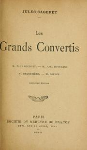 Cover of: Les grands convertis: M. Paul Bourget, M.J.K. Huysmans, M. Brunetière, M. Coppée.
