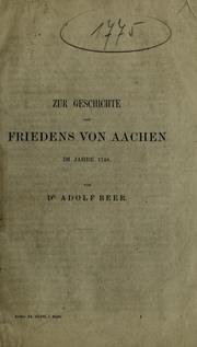 Cover of: Zur geschichte des friedens von Aachen im Jahre 1748 by Adolf Beer