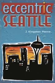 Cover of: Eccentric Seattle: pillars and pariahs who made the city not such a boring place after all