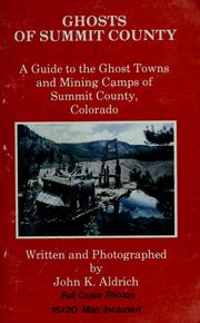 Cover of: Ghosts of Summit County: a guide to the ghost towns and mining camps of Summit County, Colorado