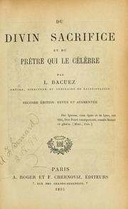 Cover of: Du divin sacrifice et du pretre qui le celebre