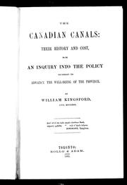 Cover of: The Canadian canals: their history and cost, with an inquiry into the policy necessary to advance the well-being of the province