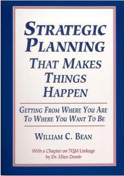 Cover of: Strategic planning that makes things happen | William C. Bean