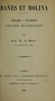 Cover of: Bañes et Molina: histoire, doctrines, critique métaphysique