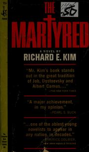 Cover of: The martyred by Richard E. Kim