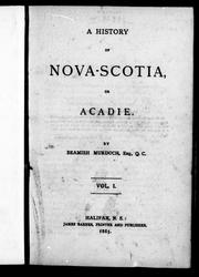 Cover of: A history of Nova-Scotia, or Acadie