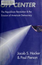 Cover of: Off center: the Republican revolution and the erosion of American democracy