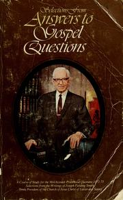 Cover of: Selections from answers to Gospel questions: a course of study for the Melchizedek Priesthood quorums of the Church of Jesus Christ of Latter-day Saints, 1972-73