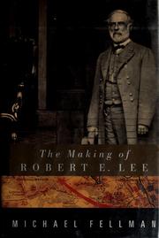 Cover of: The making of Robert E. Lee