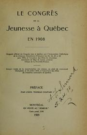 Cover of: Le congrès de la jeunesse à Québec en 1908: rapport officiel du Congrès tenu à Québec