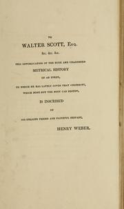 The battle of Flodden Field; a poem of the sixteenth century. With the various readings of the different copies; historical notes, a glossary, and an appendix containing ancient poems and historical matter relating the same event by Henry Weber by Henry William Weber