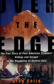Cover of: Over the edge: the true story of four American climbers' kidnap and escape in the mountains of Central Asia