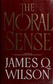 Cover of: The moral sense by James Q. Wilson