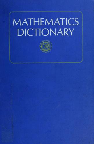 Mathematics dictionary by Glenn James