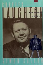 Cover of: Charles Laughton, a difficult actor
