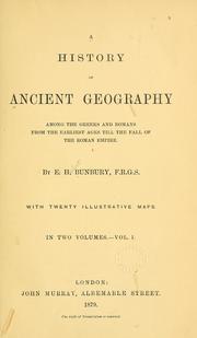 Cover of: A history of ancient geography among the Greeks and Romans: from the earliest ages till the fall of the Roman Empire.