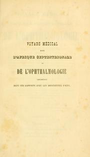 Cover of: Voyage médical dans l'Afrique septentrionale, ou, De l'ophthalmologie considérée dans ses rapports avec les différentes races