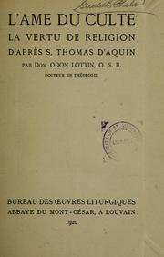 Cover of: L'ame du culte: la vertu de religion d'après S. Thomas d'Aquin