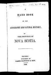 Cover of: A hand book of the geography and natural history of the province of Nova Scotia by John William Dawson