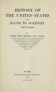 Cover of: History of the United States from Hayes to McKinley, 1877-1896 by James Ford Rhodes