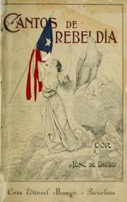 Cover of: Cantos de rebeldía by José de Diego