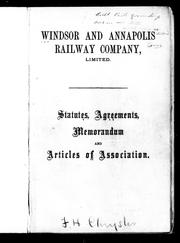 Statutes, agreements, memorandum and articles of association by Windsor and Annapolis Railway Company