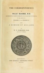 Cover of: The correspondence of Isaac Basire, D. D.: archdeacon of Northumberland and prebendary of Durham, in the reigns of Charles I. and Charles II.