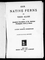 Cover of: Our native ferns and their allies: with synoptical descriptions of the American pteridophyta north of Mexico