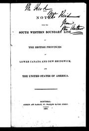 Notes upon the south western boundary line of the British provinces of Lower Canada and New Brunswick and the United States of America by Andrew Stuart