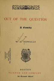 Cover of: Out of the question by William Dean Howells