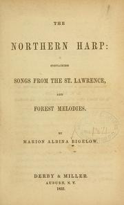 Cover of: The northern harp: containing songs from the St. Lawrence, and forest melodies.