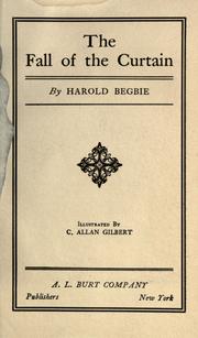Cover of: The fall of the curtain by Harold Begbie