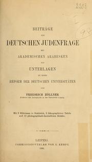 Cover of: Beiträge zur deutschen Judenfrage: mit akademischen arabesken als Unterlagen zu einer Reform der deutschen Universitäten.  Von Friedrich Zöllner