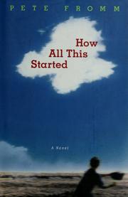 Cover of: How all this started by Pete Fromm